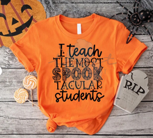 Load image into Gallery viewer, I teach the most SPOOK tacular students black print