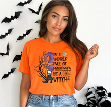 Load image into Gallery viewer, In A World Full Of Princesses Be A Witch Shirt