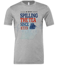 Load image into Gallery viewer, Spilling The Tea Since 1773