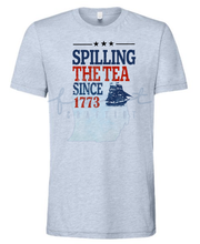 Load image into Gallery viewer, Spilling The Tea Since 1773