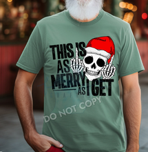 Load image into Gallery viewer, This Is As Merry As I Get