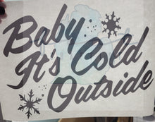 Load image into Gallery viewer, Baby It's Cold Outside