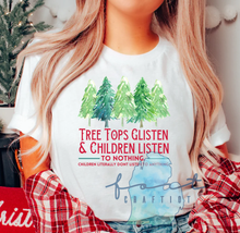 Load image into Gallery viewer, Tree Tops Glisten Children Don't Listen