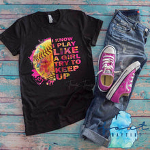 Load image into Gallery viewer, I Know I Play Like A Girl YOUTH Softball Shirt