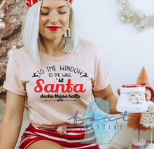 Load image into Gallery viewer, To The Window Santa Decks These Halls