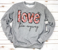 Load image into Gallery viewer, Valentine&#39;s Day Love Them Anyway
